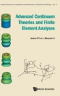Advanced Continuum Theories And Finite Element Analyses - Book
