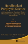 Handbook Of Porphyrin Science: With Applications To Chemistry, Physics, Materials Science, Engineering, Biology And Medicine - Volume 45: Phthalocyanine Synthesis And Computational Design Of Functiona - Book