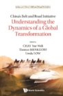 China's Belt And Road Initiative: Understanding The Dynamics Of A Global Transformation - eBook