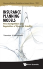 Insurance Planning Models: Price Competition And Regulation Of Financial Stability - Book