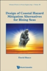 Design Of Coastal Hazard Mitigation Alternatives For Rising Seas - Book