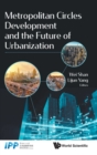 Metropolitan Circles Development And The Future Of Urbanization - Book
