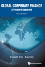 Global Corporate Finance: A Focused Approach (Third Edition) - Book