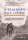 Teacher's Race Course, A: Ruminations And Reflections - Book