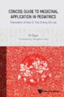 Concise Guide To Medicinal Application In Pediatrics: Translation Of Xiao Er Yao Zheng Zhi Jue - eBook