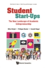 Student Start-ups: The New Landscape Of Academic Entrepreneurship - eBook
