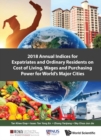 2018 Annual Indices For Expatriates And Ordinary Residents On Cost Of Living, Wages And Purchasing Power For World's Major Cities - eBook