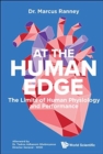 At The Human Edge: The Limits Of Human Physiology And Performance - Book