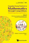 Engaging Young Students In Mathematics Through Competitions - World Perspectives And Practices: Volume Ii - Mathematics Competitions And How They Relate To Research, Teaching And Motivation - Book
