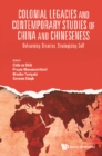 Colonial Legacies And Contemporary Studies Of China And Chineseness: Unlearning Binaries, Strategizing Self - eBook