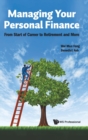 Managing Your Personal Finance: From Start Of Career To Retirement And More - Book