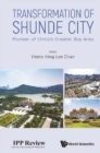 Transformation Of Shunde City: Pioneer Of China's Greater Bay Area - eBook