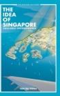 Idea Of Singapore, The: Smallness Unconstrained - Book