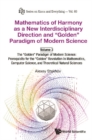 Mathematics Of Harmony As A New Interdisciplinary Direction And "Golden" Paradigm Of Modern Science-volume 3:the "Golden" Paradigm Of Modern Science: Prerequisite For The "Golden" Revolution In Mathem - eBook