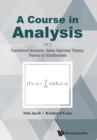 Course In Analysis, A - Vol V: Functional Analysis, Some Operator Theory, Theory Of Distributions - Book