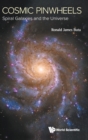 Cosmic Pinwheels: Spiral Galaxies And The Universe - Book