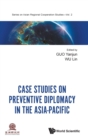 Case Studies On Preventive Diplomacy In The Asia-pacific - Book