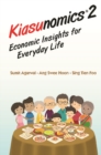 Kiasunomics 2: Economic Insights For Everyday Life - eBook