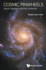 Cosmic Pinwheels: Spiral Galaxies And The Universe - Book