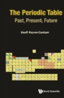 Periodic Table, The: Past, Present, And Future - eBook