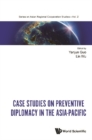 Case Studies On Preventive Diplomacy In The Asia-pacific - eBook