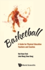 Basketball: A Guide For Physical Education Teachers And Coaches - Book