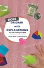 More Origami With Explanations: Fun With Folding And Math - Book