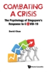 Combating A Crisis: The Psychology Of Singapore's Response To Covid-19 - eBook