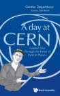 Day At Cern, A: Guided Tour Through The Heart Of Particle Physics - Book