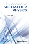 Introduction To Soft Matter Physics - Book
