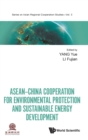 Asean-china Cooperation For Environmental Protection And Sustainable Energy Development - Book