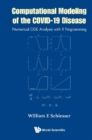 Computational Modeling Of The Covid-19 Disease: Numerical Ode Analysis With R Programming - eBook