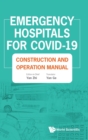 Emergency Hospitals For Covid-19: Construction And Operation Manual - Book