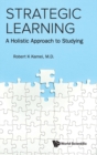 Strategic Learning: A Holistic Approach To Studying - Book