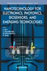 Nanotechnology For Electronics, Photonics, Biosensors, And Emerging Technologies - Book