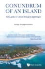 Conundrum of an Island : Sri Lanka's Geopolitical Challenges - Book