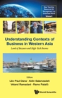 Understanding Contexts Of Business In Western Asia: Land Of Bazaars And High-tech Booms - Book