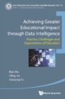Achieving Greater Educational Impact Through Data Intelligence: Practice, Challenges And Expectations Of Education - eBook
