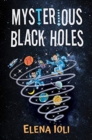 Mysterious Black Holes - Book