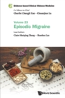Evidence-based Clinical Chinese Medicine - Volume 23: Episodic Migraine - Book