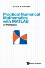 Practical Numerical Mathematics With Matlab: A Workbook - Book