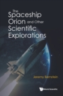 Spaceship Orion And Other Scientific Explorations, The - Book