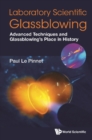 Laboratory Scientific Glassblowing: Advanced Techniques And Glassblowing's Place In History - eBook