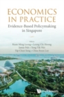 Economics In Practice: Evidence-based Policymaking In Singapore - Book
