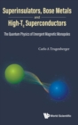Superinsulators, Bose Metals And High-tc Superconductors: The Quantum Physics Of Emergent Magnetic Monopoles - Book