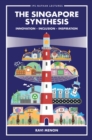 Singapore Synthesis, The: Innovation, Inclusion, Inspiration - eBook