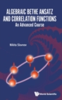 Algebraic Bethe Ansatz And Correlation Functions: An Advanced Course - Book