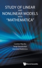 Study Of Linear And Nonlinear Models With "Mathematica" - Book