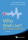 Who Shall Live? Health, Economics And Social Choice (3rd Edition) - eBook