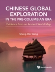 Chinese Global Exploration In The Pre-columbian Era: Evidence From An Ancient World Map - eBook